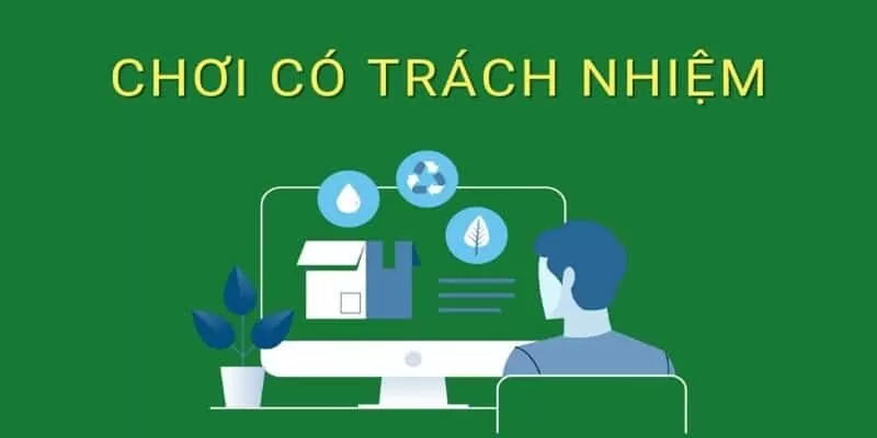 Tìm hiểu khái niệm chơi có trách nhiệm